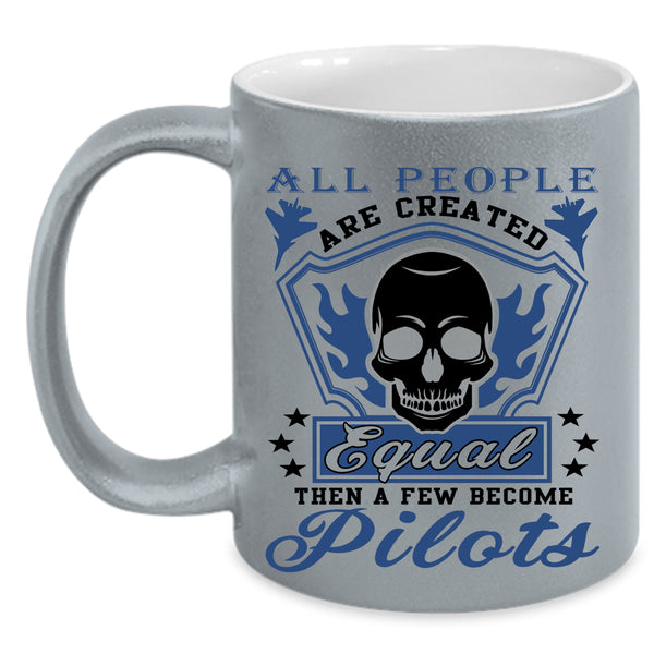 Cool Pilots Coffee Mug, A Few People Become Pilots Accent Mug