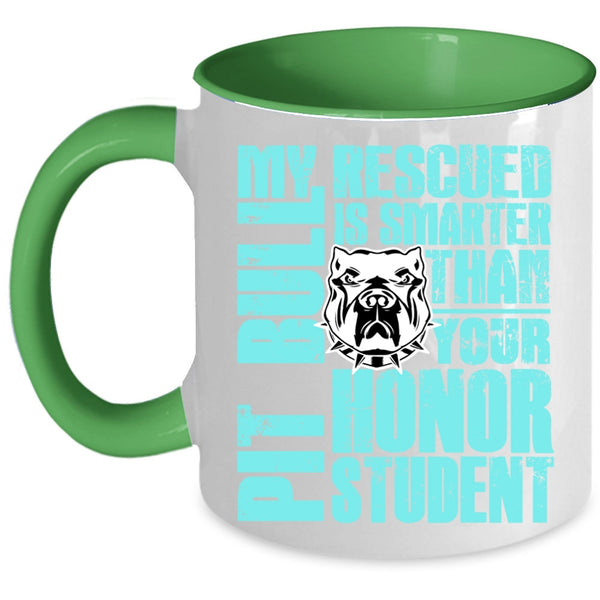 Funny Pit Bulls Coffee Mug, My Rescued Pit Bull Is Smarter Accent Mug