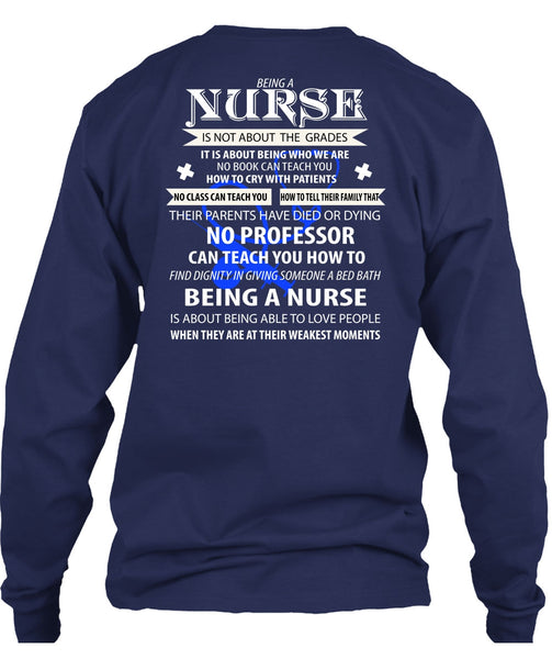 Being A Nurse Is Not About The Grades T Shirt, They Are At Their Weakest Moments T Shirt