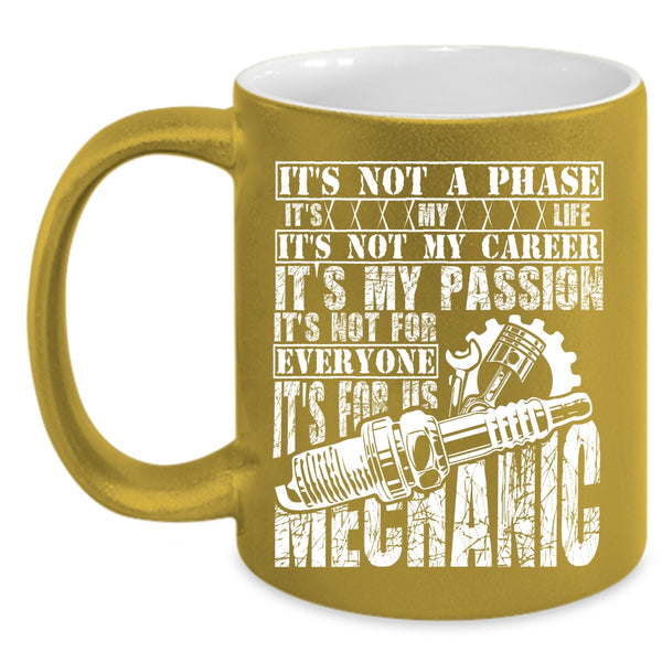 It's Not My Career It's My Passion Coffee Mug, It's For Us Mechanic Coffee Cup