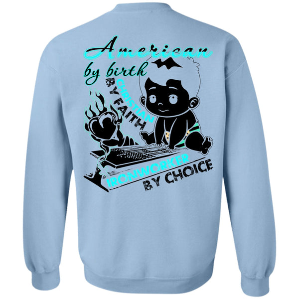 I Love Ironworker T Shirt, American By Birth Sweatshirt
