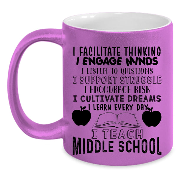 I Cultivate Dreams I Learn Every Day Coffee Mug, I Teach Middle School Accent Mug
