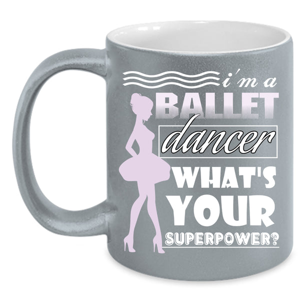 I'm A Ballet Dancer Coffee Mug, Cute Gift For Girls Coffee Cup