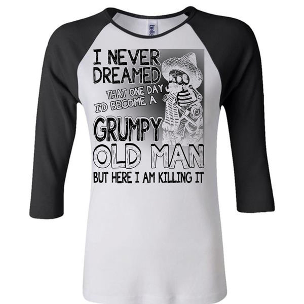 I'd Become A Grumpy Old Man T Shirt, I Love Man T Shirt, Awesome T-Shirts