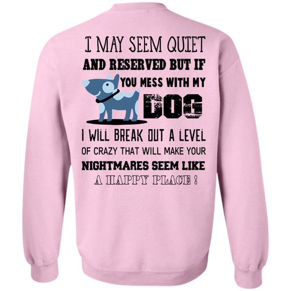 Nightmares T Shirt, If You Mess With My Dog Sweatshirt