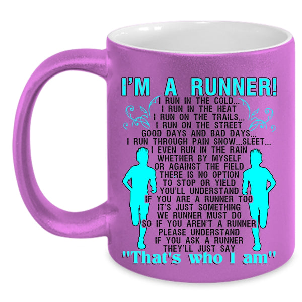 I Run In The Cold I Run In The Heat Coffee Mug, I'm A Runner Accent Mug