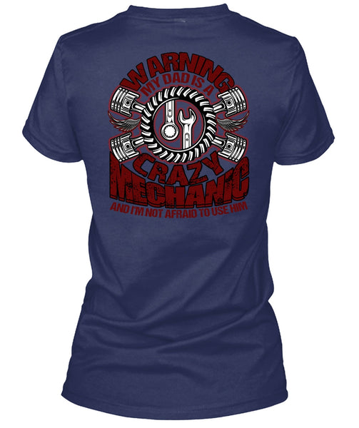 My Dad Is A Crazy Mechanic T Shirt, Being A Mechanic T Shirt