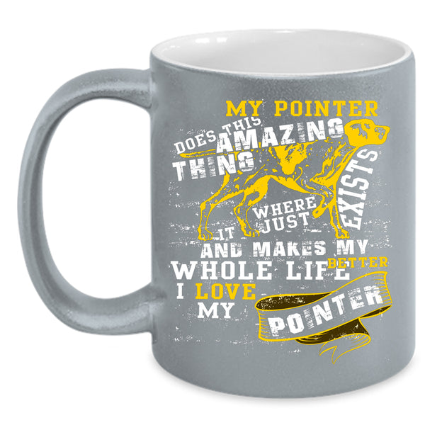 My Pointer Does This Amazing Thing Coffee Mug, I Love My Pointer Coffee Cup