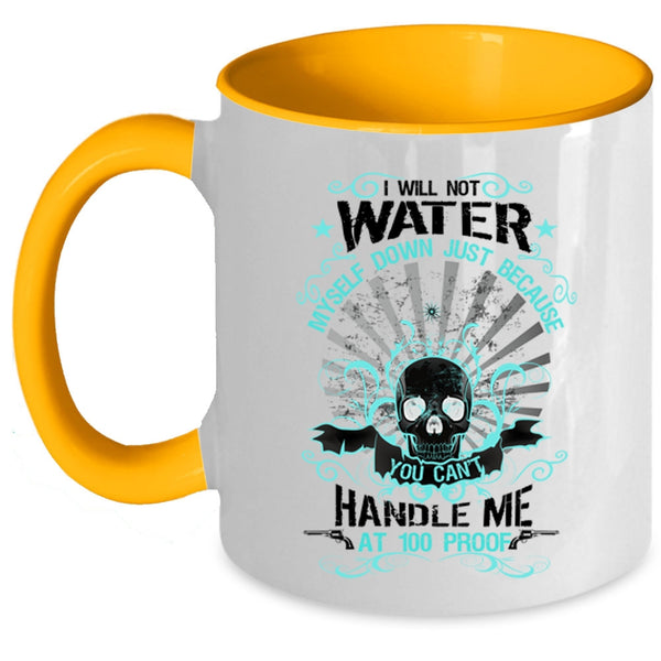 Awesome Gift For My Friends Coffee Mug, I Will Not Water Myself Down Accent Mug
