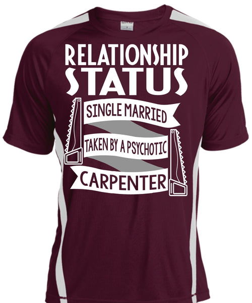 Married Taken By A Psychotic Carpenter T Shirt, Being A Carpenter T Shirt, Cool Shirt