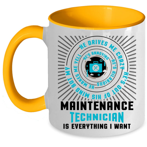 Cool Job Coffee Mug, Maintenance Technician Is Everything I Want Accent Mug