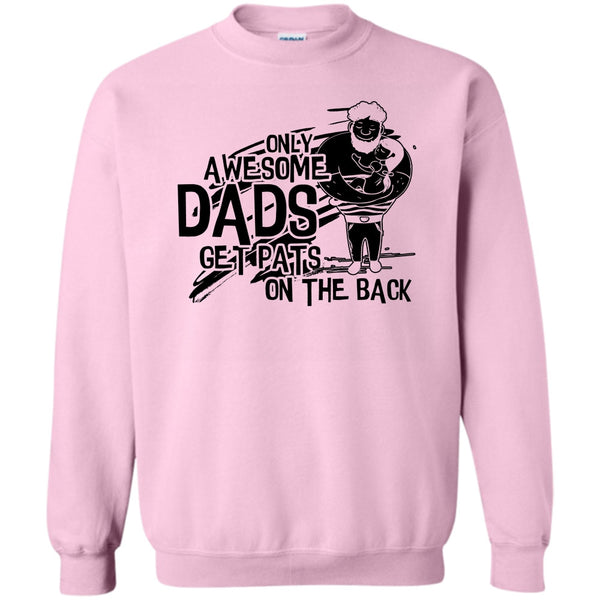 Gift For Dad T Shirt, Only Awesome Dad Sweatshirt