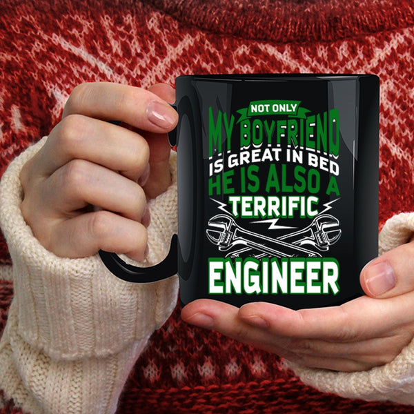 My Boyfriend Coffee Mug, He Is A Terrific Engineer Coffee Cup