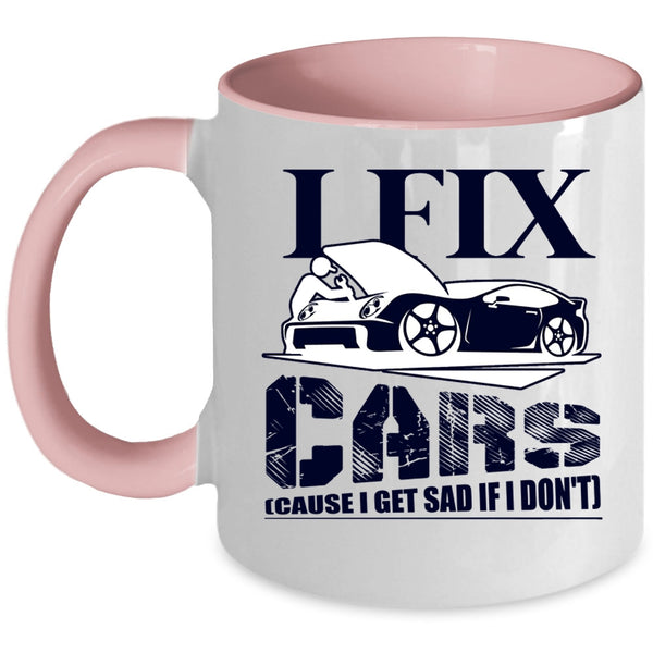 Cool Gift For Car Mechanics Coffee Mug, I Fix Cars Accent Mug