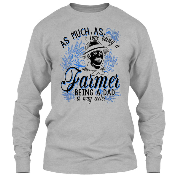 Love Being A Farmer T Shirt, Coolest Farming Dad T Shirt