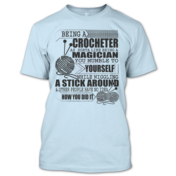 Being A Crocheter T Shirt, Coolest Crocheting T Shirt