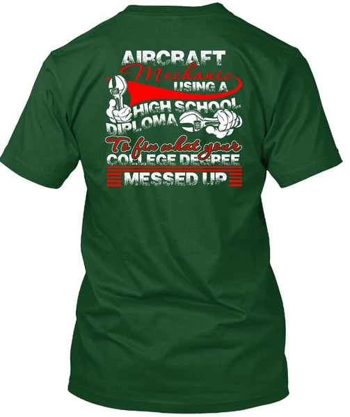 Aircraft Mechanic Using A High School T Shirt, College Degree T Shirt