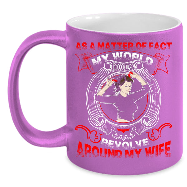 My World Does Revolve Around My Wife Coffee Mug, My Cool Husband Coffee Cup