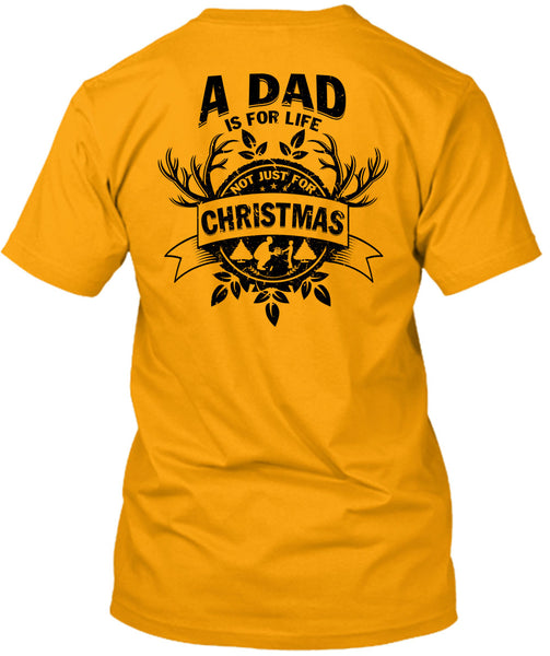 A Dad Is For Life Not Just For Christmas T Shirt, I Love Papa T Shirt