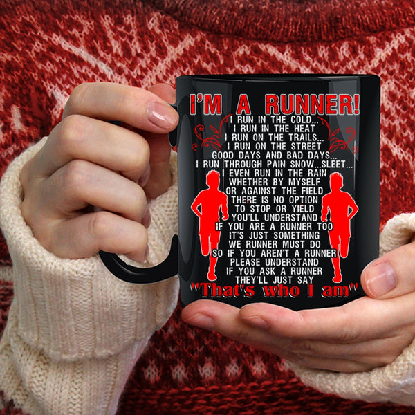 I'm A Runner Coffee Mug, I Run In The Cold I Run In The Heat Coffee Cup