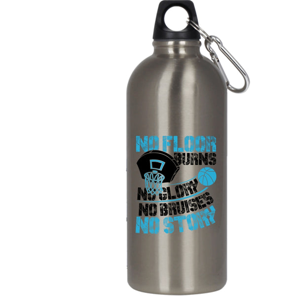 No Floor Burns No Glory No Story 20 oz Stainless Steel Bottle,Funny Basketball Outdoor Sports Water Bottle