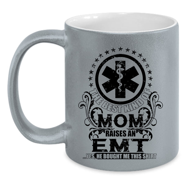 Mother Ever Coffee Mug, The Best Kind Of Mom Raises An EMT Accent Mug