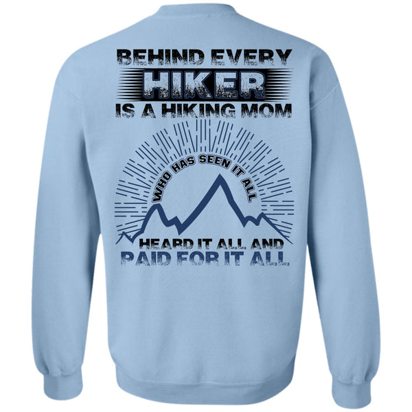 I Love Hiking T Shirt, Behind Every Hiker Is A Hiking Mom Sweatshirt