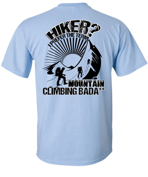 Hiker I Prefer The Term T Shirt, I Love Hiking T Shirt