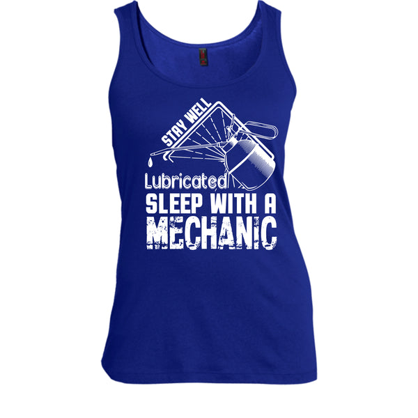 Stay Well Lubricated T Shirt, Sleep With A Mechanic T Shirt, Cool T Shirt
