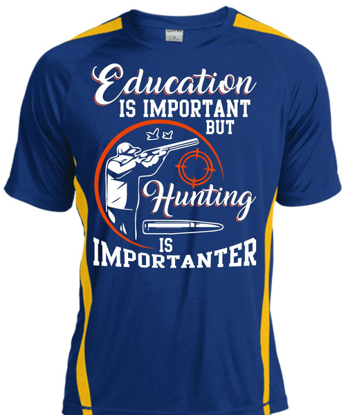 Education Is Important T Shirt, Hunting Is Importanter T Shirt, Cool Shirt