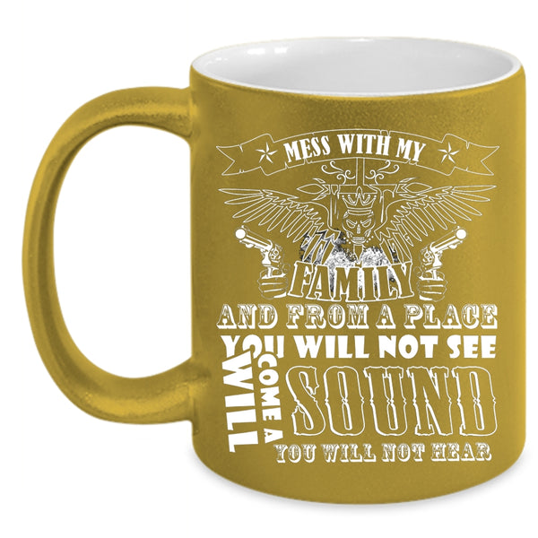 Don't Mess With My Family Coffee Mug, Cool Gift For Dad Coffee Cup
