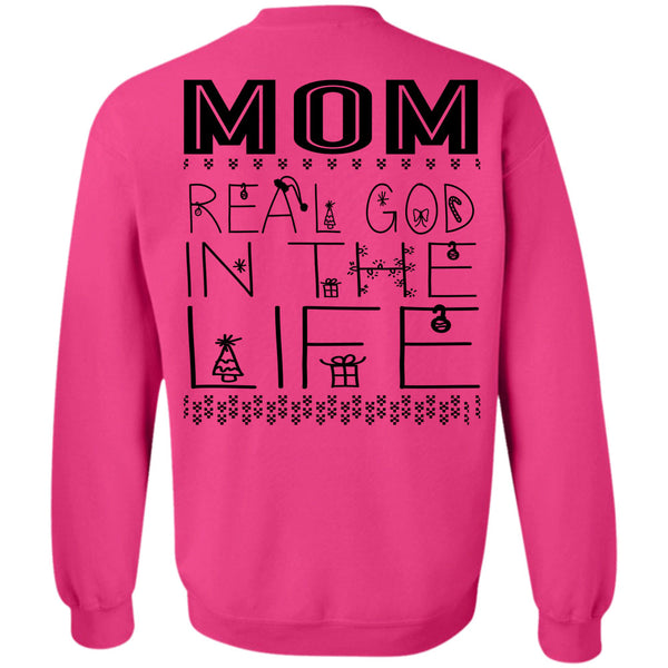 Being A Mom T Shirt, Mom Real God In The Life Sweatshirt
