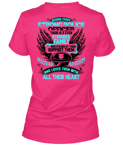 Behind Every Strong Police Officer T Shirt, I Love Police T Shirt