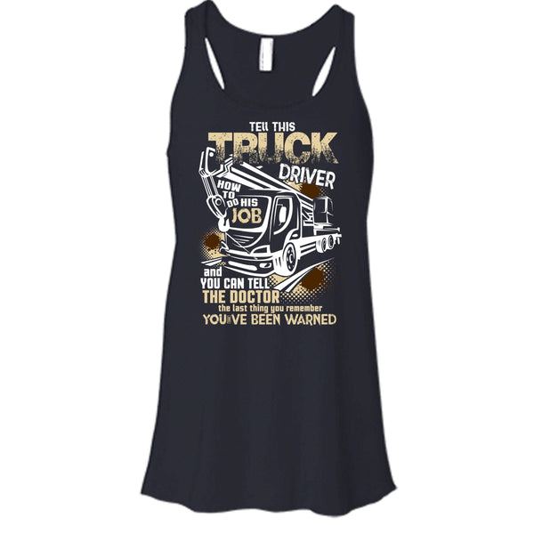 Tell This Truck Driver T Shirt, How To Do His Job Tank Top