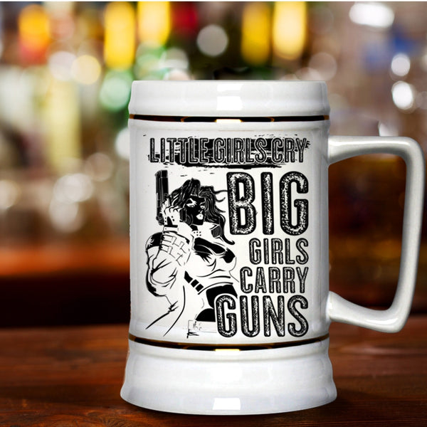 Awesome Girls Beer Stein 22oz, Little Girls Cry Big Girls Carry Guns Beer Mug