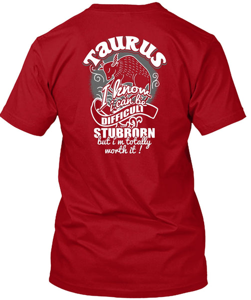 Taurus I Know T Shirt, I Can Be Difficult Stubborn T Shirt