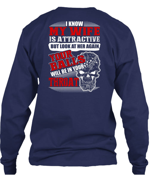 I Know My Wife Is Attractive T Shirt, I Love Wife T Shirt