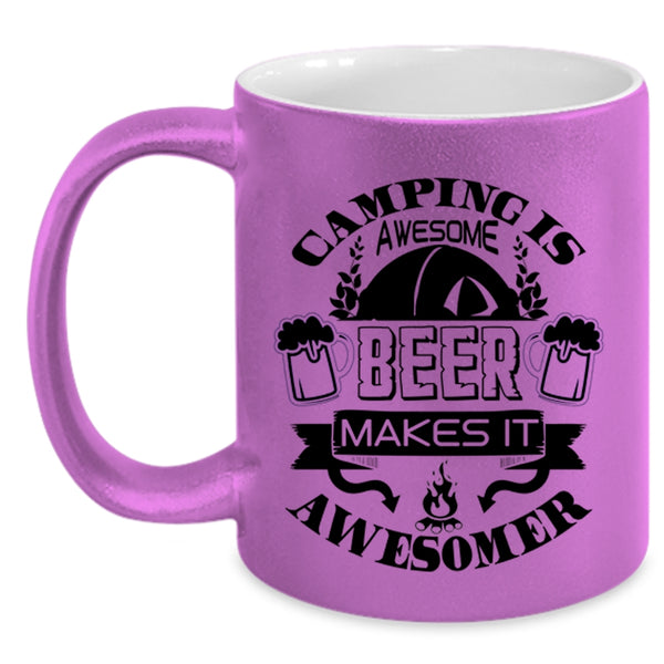 Beer Makes It Awesomer Coffee Mug, Camping Is Awesome Accent Mug