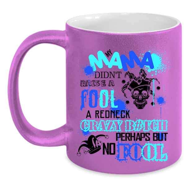Cool Mama Coffee Mug, My Mama Didn't Raise A Fool Accent Mug