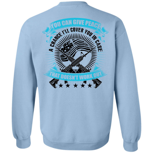 I Love Veteran T Shirt, You Can Give Peace Sweatshirt