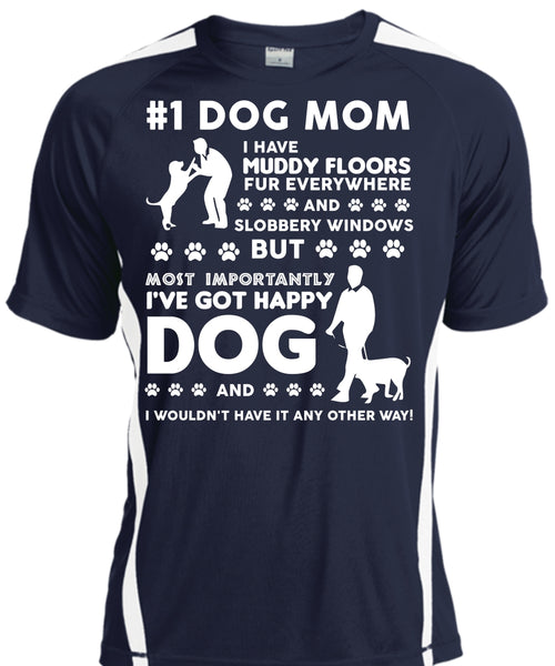 Dog Mom T Shirt, I've Got Happy Dog T Shirt, I Wouldn't Have It Any Other Way T Shirt
