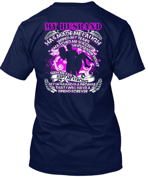 My Husband Has Made Me Laugh T Shirt, Kept Me Strong T Shirt