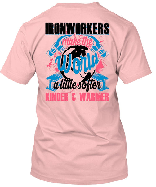 Ironworkers Make The World T Shirt, I Love Ironworker T Shirt