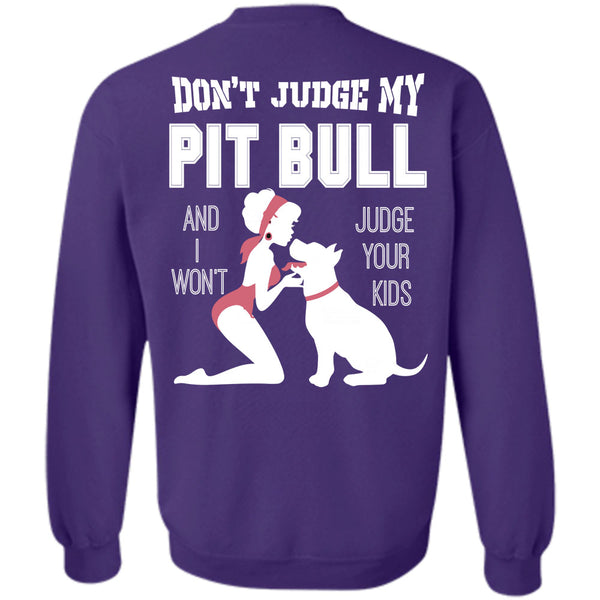 I Won't Judge Your Kids T Shirt, I Love My Dog Sweatshirt