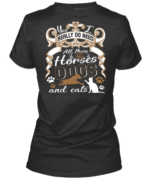 All These Horses Dogs And Cats T Shirt, Being An Equestrian T Shirt