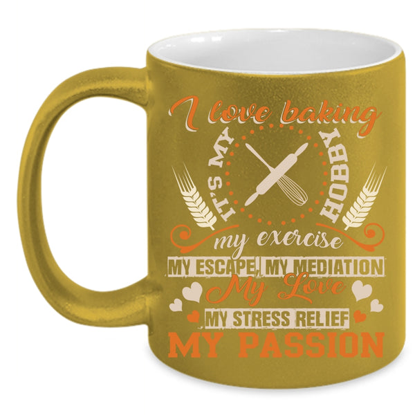 I Love Baking Coffee Mug, Funny Gift For Baker Coffee Cup