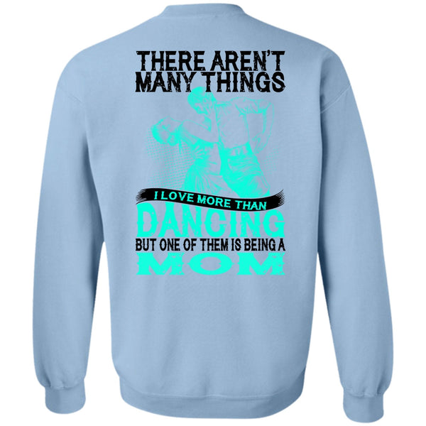 Being A Dancer T Shirt, I Love Morethan Dancing Sweatshirt