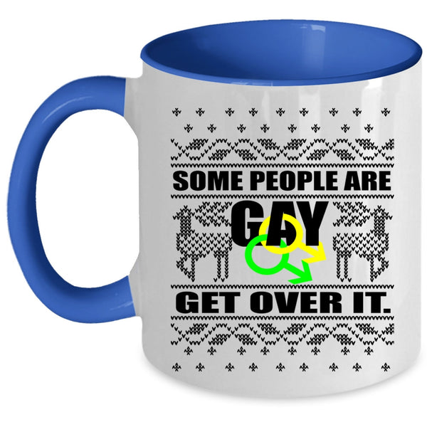 Cute Christmas Coffee Mug, Some People Are Gay Get Over It Accent Mug