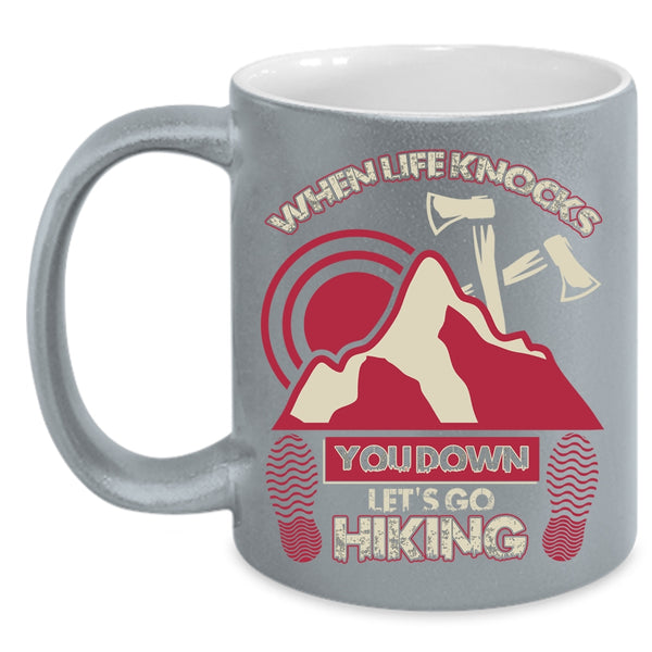 When Life Knocks You Down Coffee Mug, Let's Go Hiking Coffee Cup