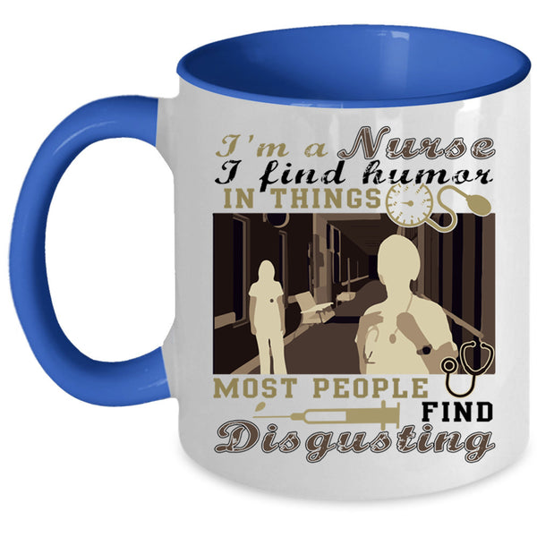 Cool Gift For Nurse Coffee Mug, I'm A Nurse Accent Mug